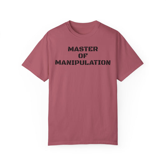 Master Of Manipulation Garment-Dyed T-shirt