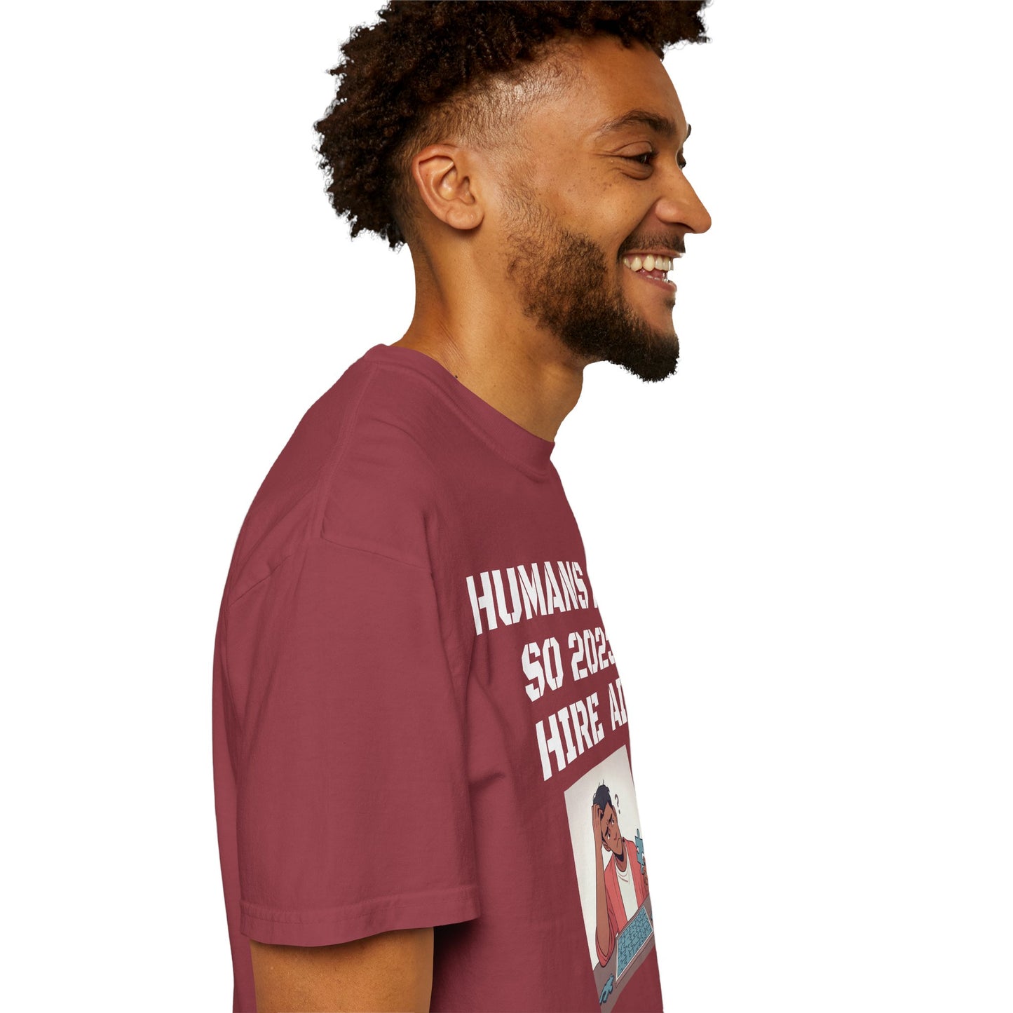 Humans Are So 2023 Hire AI Garment-Dyed T-shirt