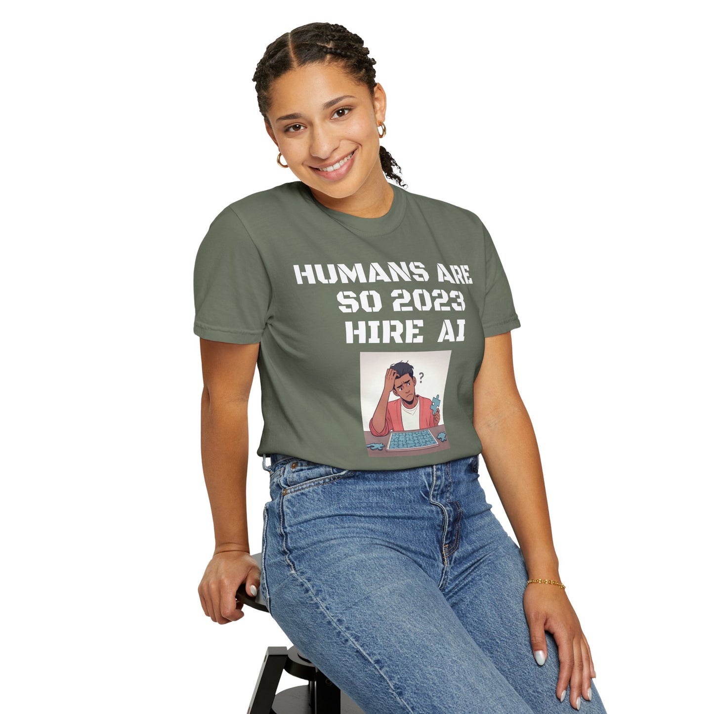 Humans Are So 2023 Hire AI Garment-Dyed T-shirt