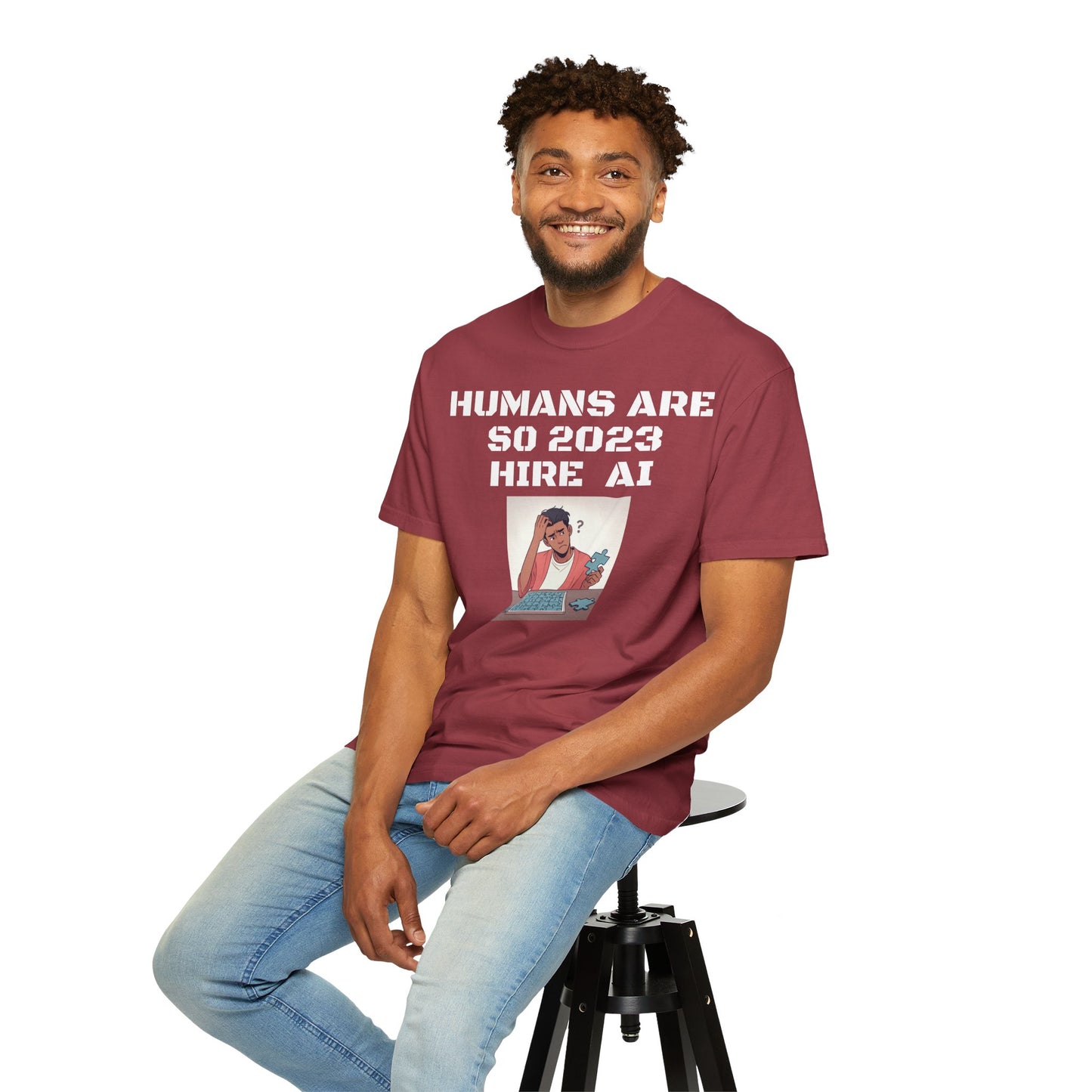 Humans Are So 2023 Hire AI Garment-Dyed T-shirt